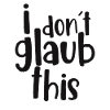 i don´t glaub this