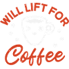 WILL LIFT FOR COFFEE