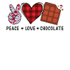 PEACE LOVE - HEALTH - CHOCOLATE SAYINGS