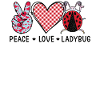 Peace Dear ladybugs