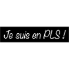 Je suis en PLS