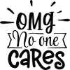 OMG No one Cares