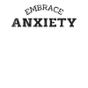embrace anxiety - Anxiety