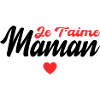 Je t'aime maman !