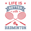 Life is better with badminton