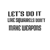 counterculture disarmament fun quote funny quote