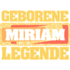 Geborene Legende als Miriam