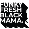 Funky Fresh Black Mama