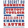 Le secret du bonheur..