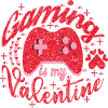 Gaming is my Valentine