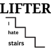 LIFTER - I hate steps