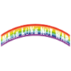 make love not war | rainbow flag