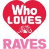 WHO LOVES RAVES FUNNY