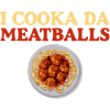 I Cooka Da Meatballs 4