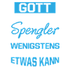 Gott Erschuf Spengler Handwerker Geschenk