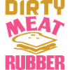DIRTY MEAT RUBBER