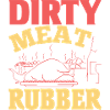 DIRTY MEAT RUBBER FUNNY
