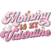 Mommy is my Valentine
