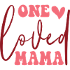 One Loved Mama