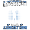 Rather do Archery Archery Archer