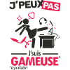 J'peux pas, j'suis Gameuse