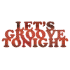 Let's groove tonight