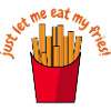 Laisse-moi manger mes frites