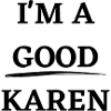 I'm a good Karen