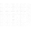 DREAMS - COME TRUE