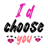 I ́d choose you