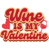 Wine is my Valentine