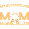 Meine Superkraft Mutter & Großmutter Geschenk