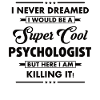 Psychology Funny Sayings Psychologists Gift