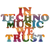 In Techno Music we trust