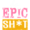 Lustige Sprüche - DO EPIC SHIT