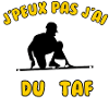 J’peux pas j’ai du taf