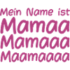 Mein Name ist Mama