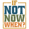 If Not Now When? 8