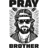 Pray Brother - Cool Jesus Design