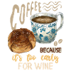 Kaffee, Kaffeetrinker Weintrinker lustiger Spruch