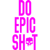 Lustige Sprüche - DO EPIC SHIT
