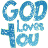 God loves you