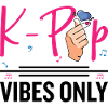 K-Pop Vibes Only