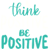Think positive is positive