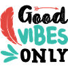 Good Vibes Only