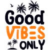 Good Vibes Only