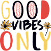 Good Vibes Only