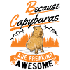 Because Capybaras are freaking awesome