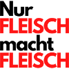 Nur Fleisch macht Fleisch