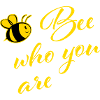 Bee who you are